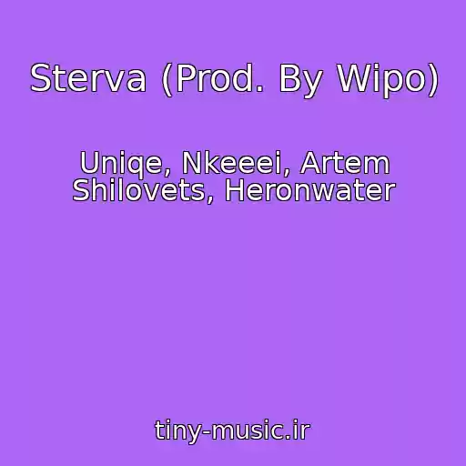 کاور آهنگ Sterva (Prod. By Wipo) از Uniqe, Nkeeei, Artem Shilovets, Heronwater