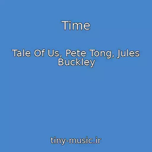 کاور آهنگ Time از Tale Of Us, Pete Tong, Jules Buckley