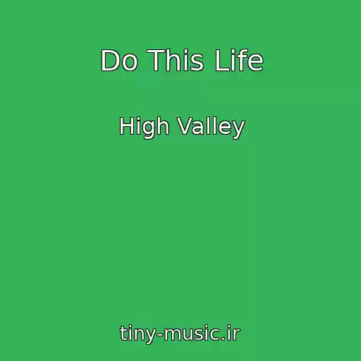 کاور آهنگ Do This Life از High Valley