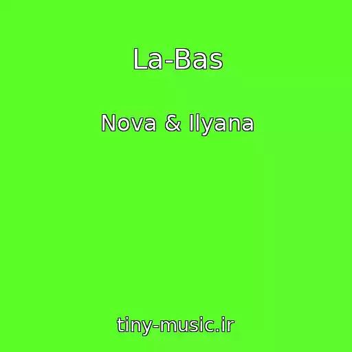 کاور آهنگ La-Bas از Nova & Ilyana
