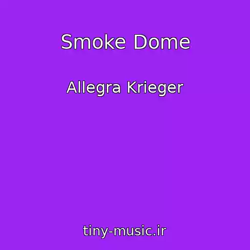 کاور آهنگ Smoke Dome از Allegra Krieger