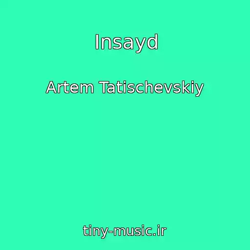 کاور آهنگ Insayd از Artem Tatischevskiy