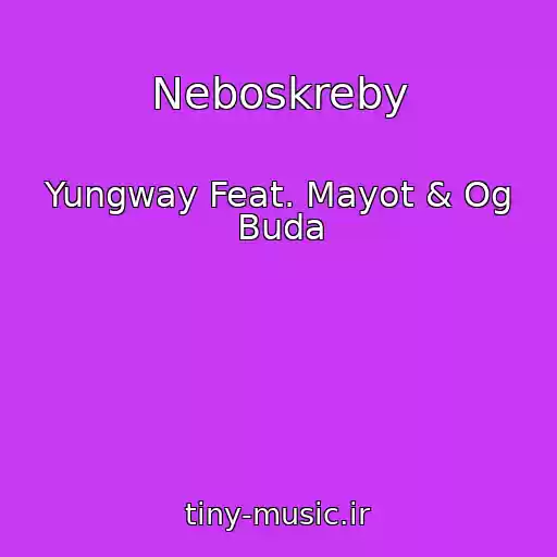 کاور آهنگ Neboskreby از Yungway Feat. Mayot & Og Buda