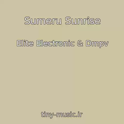 کاور آهنگ Sumeru Sunrise از Elite Electronic & Dmpv