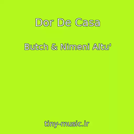 کاور آهنگ Dor De Casa از Butch & Nimeni Altu'