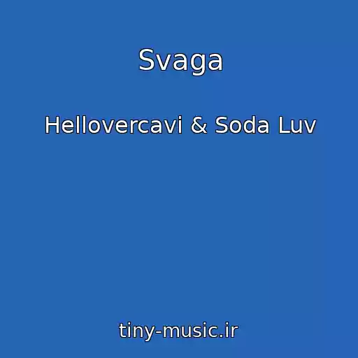 کاور آهنگ Svaga از Hellovercavi & Soda Luv