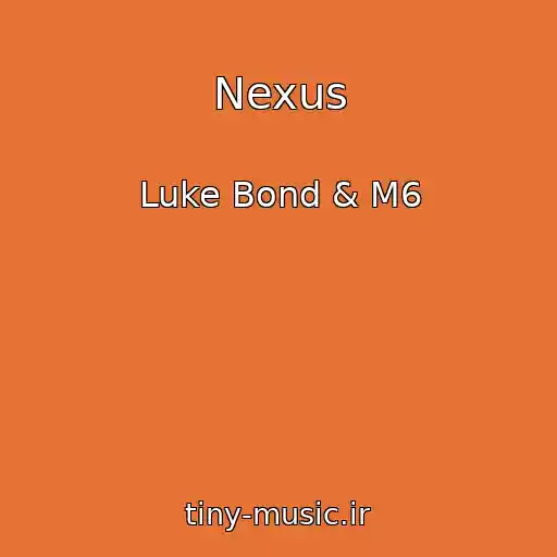 کاور آهنگ Nexus از Luke Bond & M6
