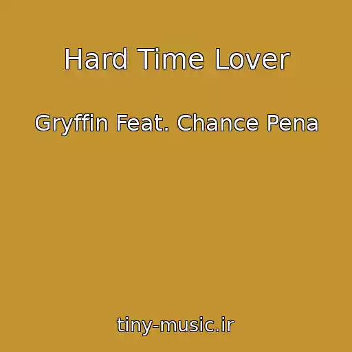 کاور آهنگ Hard Time Lover از Gryffin Feat. Chance Pena