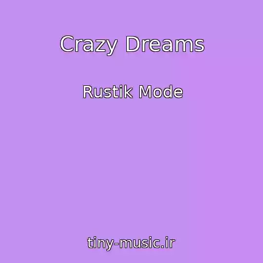 کاور آهنگ Crazy Dreams از Rustik Mode