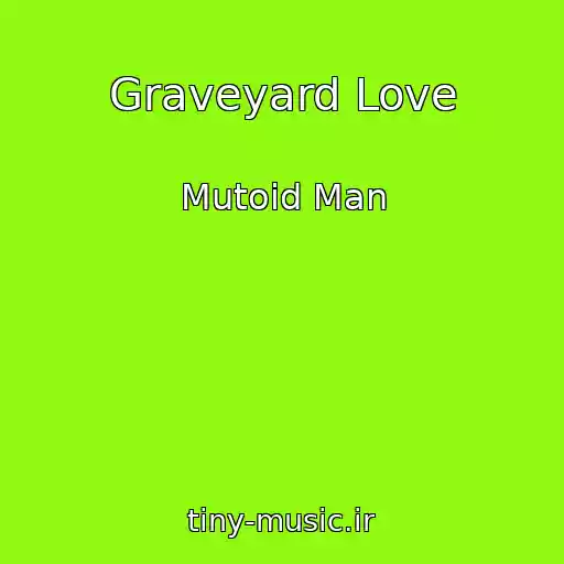 کاور آهنگ Graveyard Love از Mutoid Man
