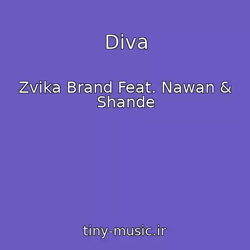کاور آهنگ Diva از Zvika Brand Feat. Nawan & Shande
