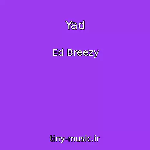 کاور آهنگ Yad از Ed Breezy