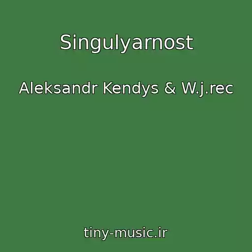 کاور آهنگ Singulyarnost از Aleksandr Kendys & W.j.rec