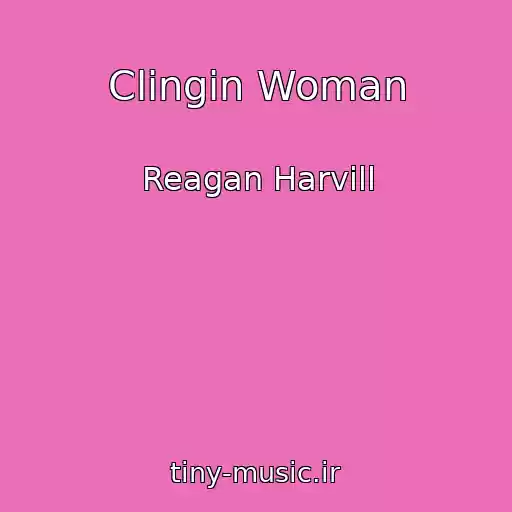کاور آهنگ Clingin Woman از Reagan Harvill