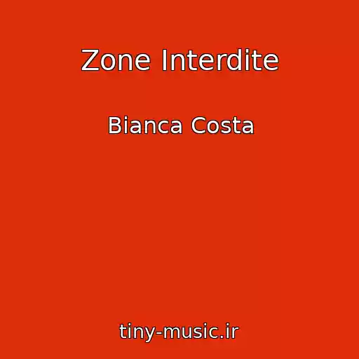کاور آهنگ Zone Interdite از Bianca Costa