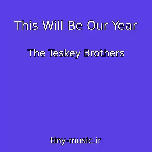 کاور آهنگ This Will Be Our Year از The Teskey Brothers