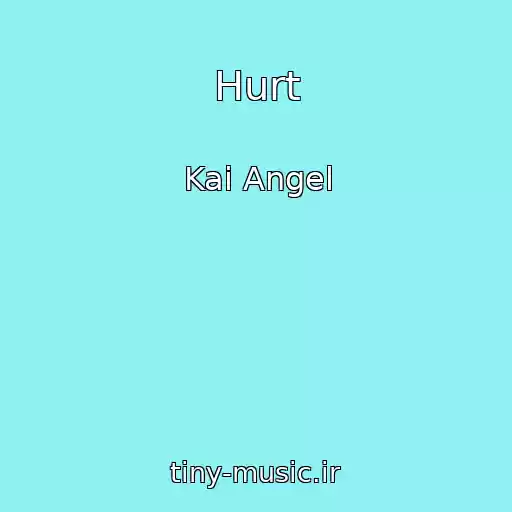 کاور آهنگ Hurt از Kai Angel