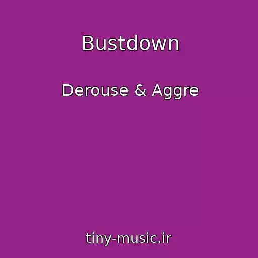 کاور آهنگ Bustdown از Derouse & Aggre