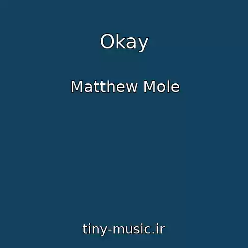کاور آهنگ Okay از Matthew Mole