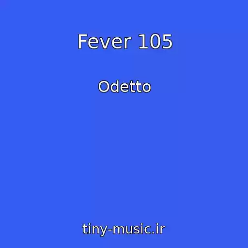 کاور آهنگ Fever 105 از Odetto