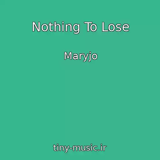 کاور آهنگ Nothing To Lose از Maryjo