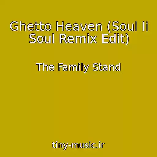 کاور آهنگ Ghetto Heaven (Soul Ii Soul Remix Edit) از The Family Stand