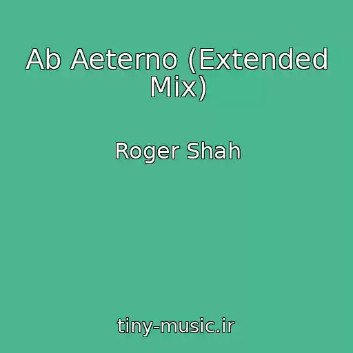 کاور آهنگ Ab Aeterno (Extended Mix) از Roger Shah
