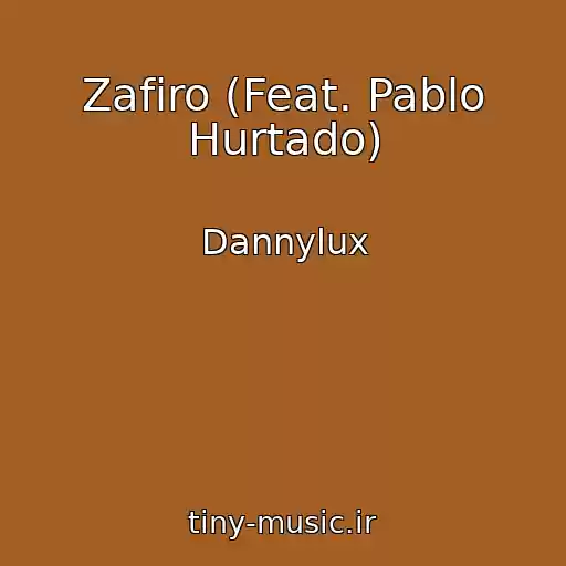 کاور آهنگ Zafiro (Feat. Pablo Hurtado) از Dannylux