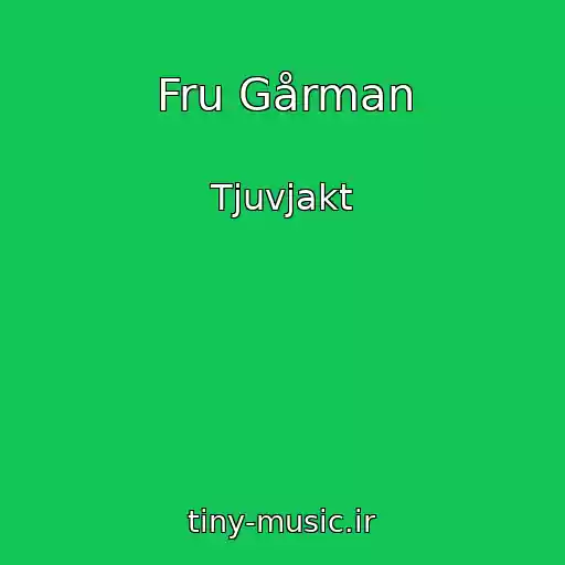 کاور آهنگ Fru Gårman از Tjuvjakt