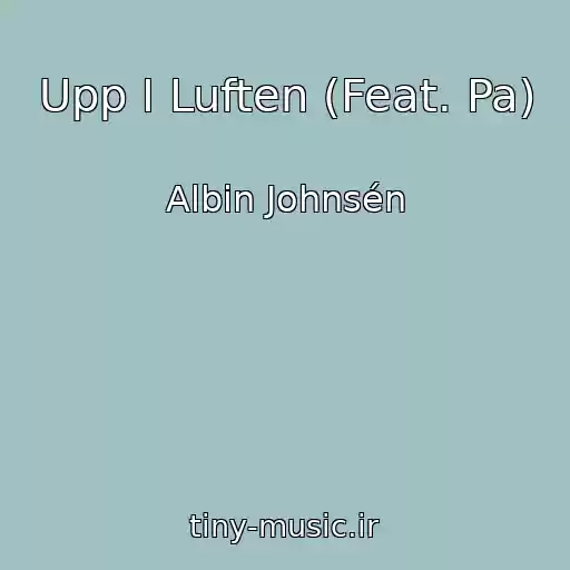 کاور آهنگ Upp I Luften (Feat. Pa) از Albin Johnsén