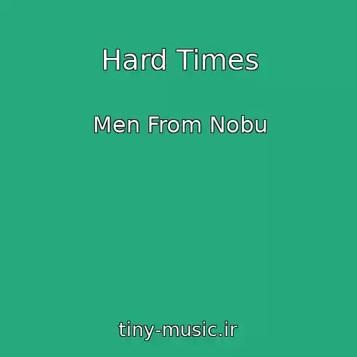 کاور آهنگ Hard Times از Men From Nobu