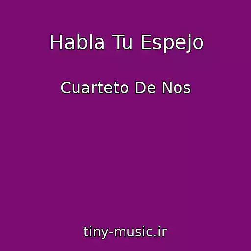 کاور آهنگ Habla Tu Espejo از Cuarteto De Nos