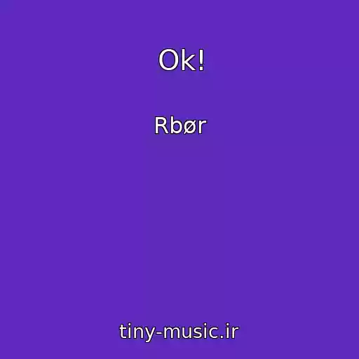 کاور آهنگ Ok! از Rbør