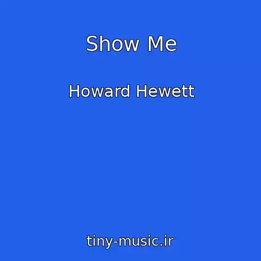 کاور آهنگ Show Me از Howard Hewett