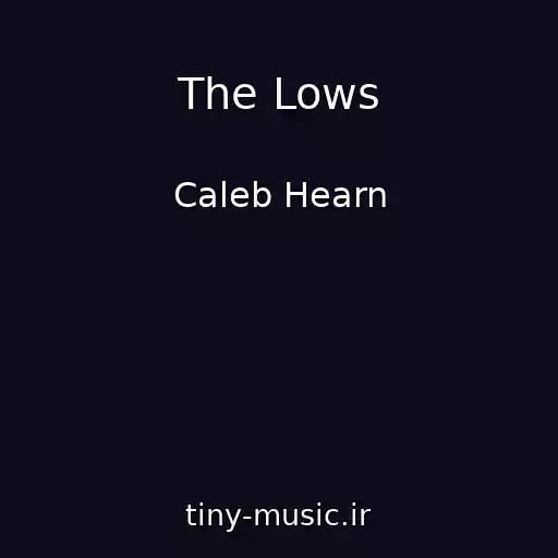 کاور آهنگ The Lows از Caleb Hearn