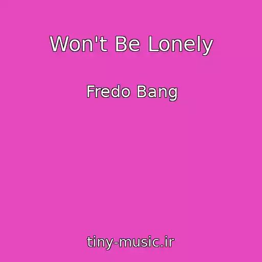 کاور آهنگ Won't Be Lonely از Fredo Bang