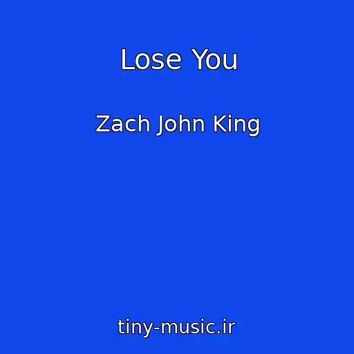 کاور آهنگ Lose You از Zach John King