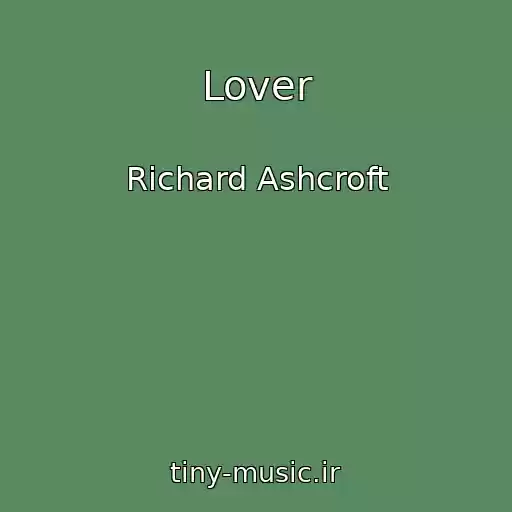 کاور آهنگ Lover از Richard Ashcroft
