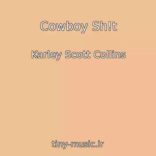 کاور آهنگ Cowboy Sh!t از Karley Scott Collins