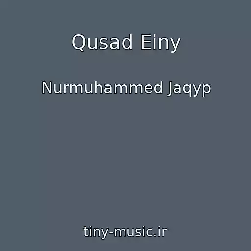 کاور آهنگ Qusad Einy از Nurmuhammed Jaqyp