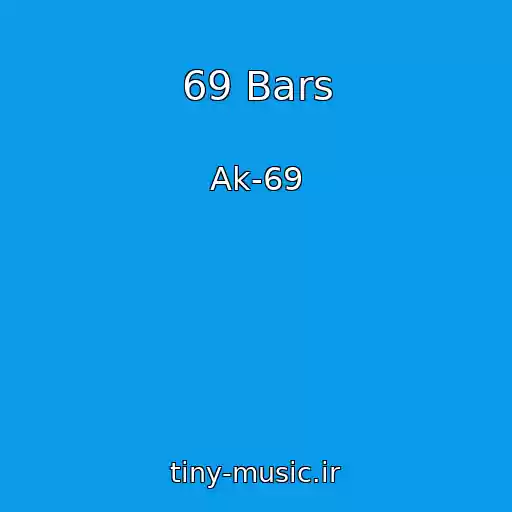 کاور آهنگ 69 Bars از Ak-69