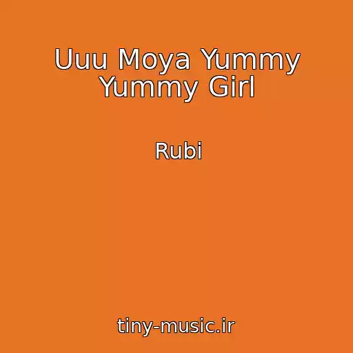 کاور آهنگ Uuu Moya Yummy Yummy Girl از Rubi
