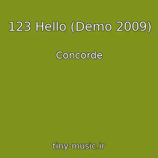 کاور آهنگ 123 Hello (Demo 2009) از Concorde