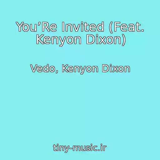 کاور آهنگ You’Re Invited (Feat. Kenyon Dixon) از Vedo, Kenyon Dixon