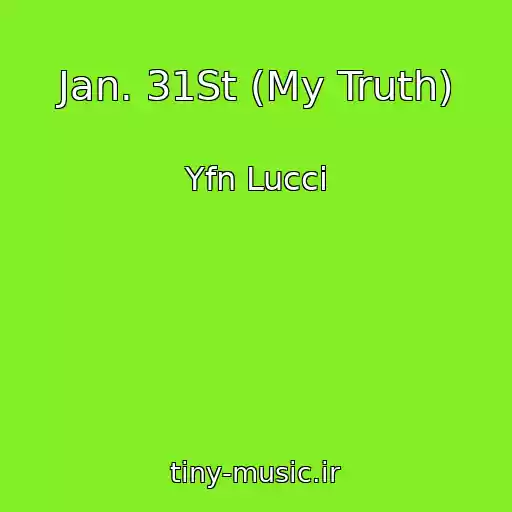 کاور آهنگ Jan. 31St (My Truth) از Yfn Lucci