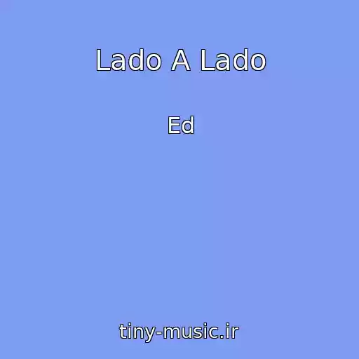 کاور آهنگ Lado A Lado از Ed