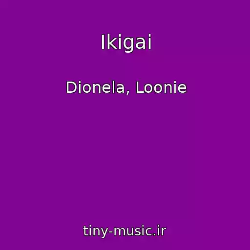 کاور آهنگ Ikigai از Dionela, Loonie