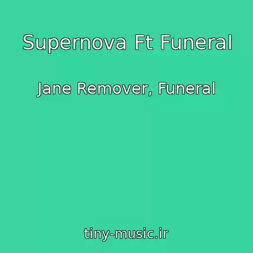 کاور آهنگ Supernova Ft Funeral از Jane Remover, Funeral