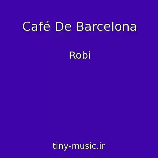 کاور آهنگ Café De Barcelona از Robi