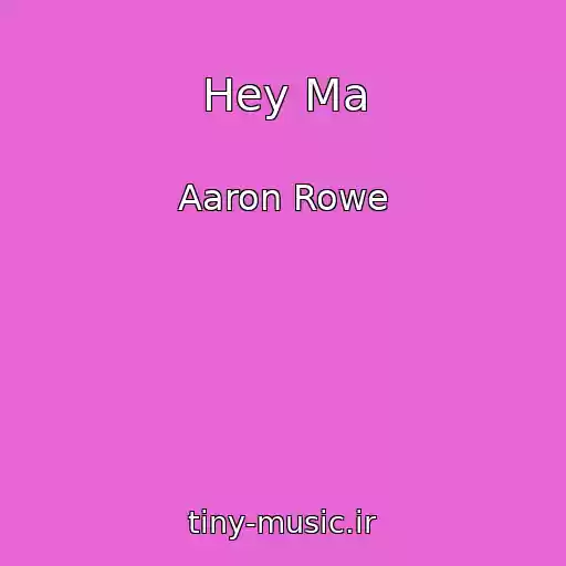 کاور آهنگ Hey Ma از Aaron Rowe
